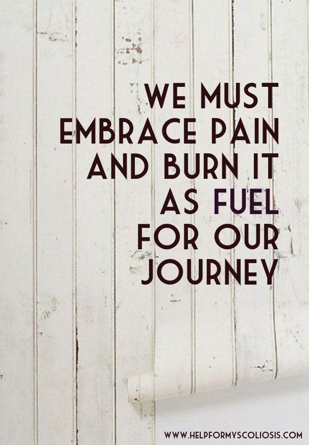 scoliosis-quote-embrace-pain
