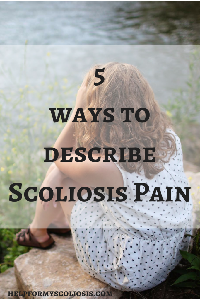 5 ways to describe scoliosis pain Life with Scoliosis